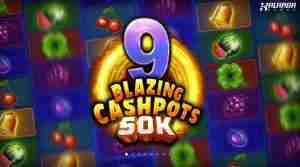 9 BlazingCashpots 50K
