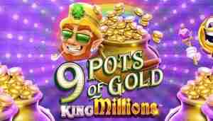 9 Pots of Gold King Millions