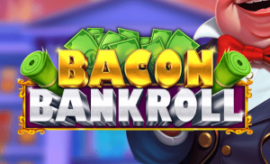 Bacon Bankroll