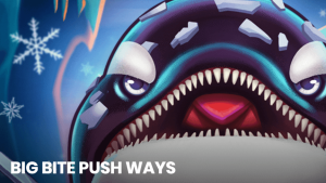 Big Bite Push Ways