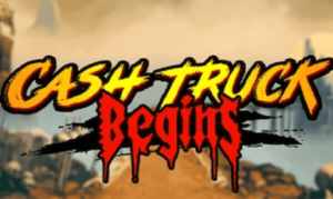 Cash Truck Begins