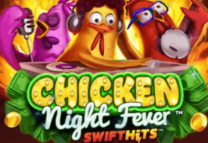 Chicken Night Fever