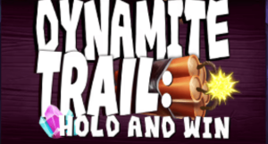 Dynamite Trail Hold & Win Demo Slot
