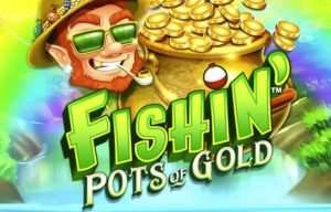 Fishin' Pots of Gold Slot