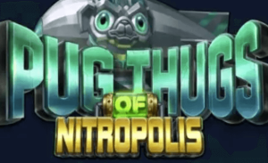 Pug Thugs of Nitropolis