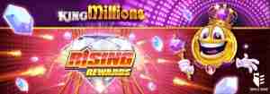 Rising Rewards King Millions