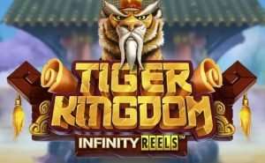 Tiger Kingdom Infinity Reels