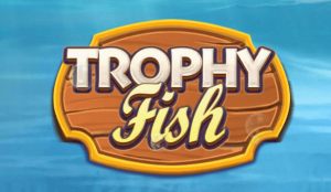 Trophy Fish